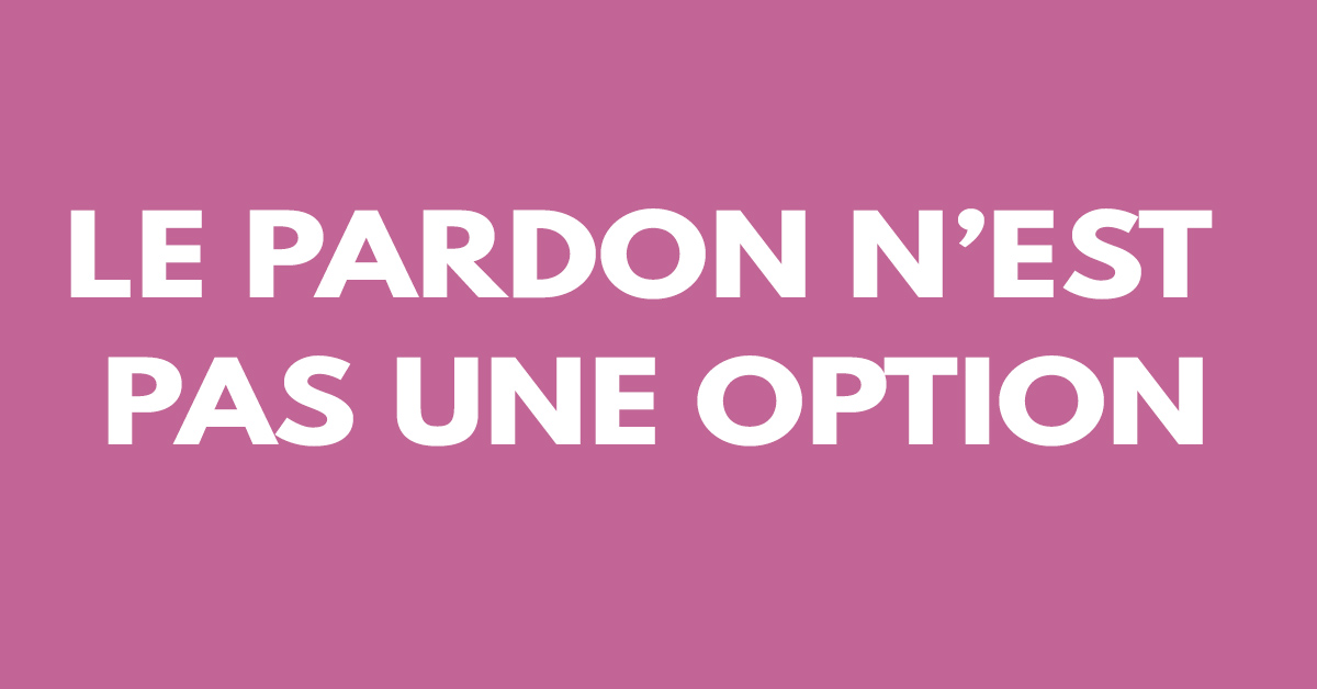 Le pardon nest pas une option Articles chrétiens de bénédiction