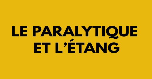 Le paralytique et l’étang