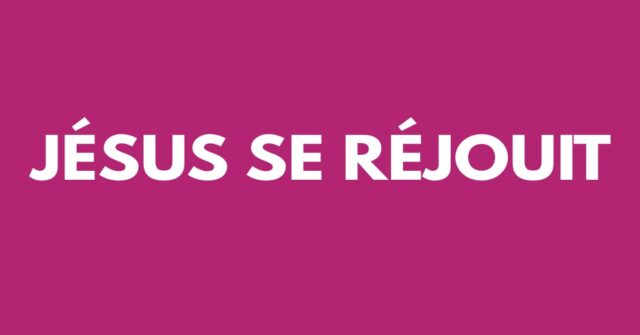 Jésus se réjouit