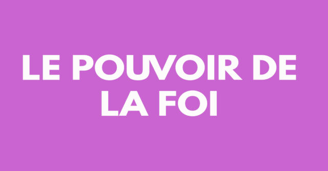 Le pouvoir de la foi