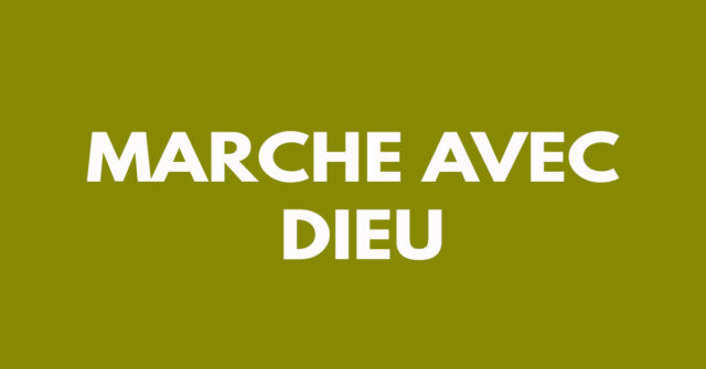 Marche avec Dieu