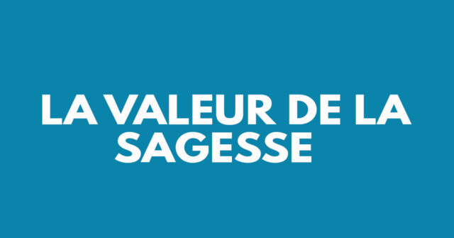 La valeur de la sagesse