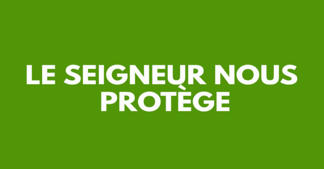 Le Seigneur nous protège