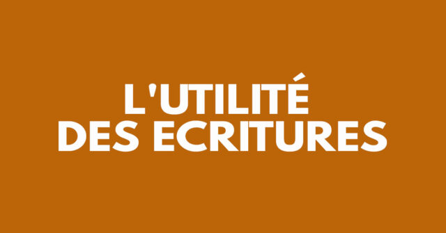 L'utilité des Ecritures