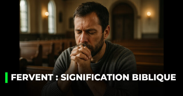 Fervent _ signification biblique