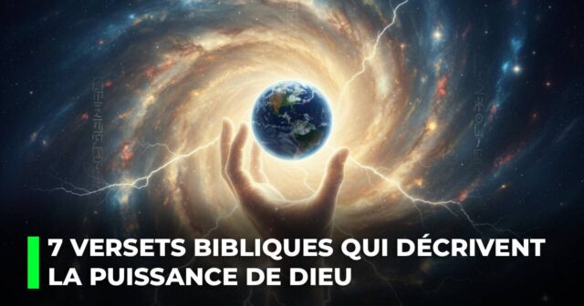 7 versets bibliques qui décrivent la puissance de Dieu