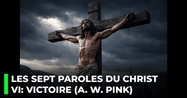 Les sept paroles du Christ sur la croix. VI _ La parole de victoire-2